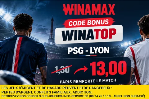 Code bonus Winamax WINATOP : PSG-Lyon, Paris à 13,00 au lieu de 1,30