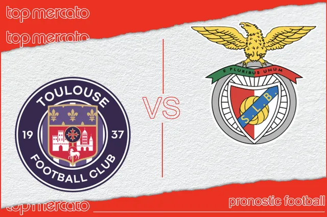 Pronostic Toulouse – Benfica et meilleures cotes à jouer