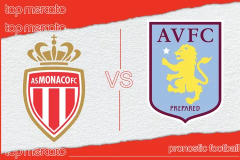 Pronostic Monaco Aston Villa – Ligue des Champions (21/01/2025)