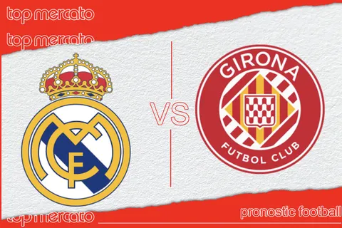Pronostic Real Madrid – Gérone et meilleures cotes à jouer