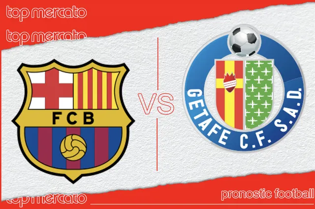 Pronostic FC Barcelone – Getafe et meilleures cotes à jouer
