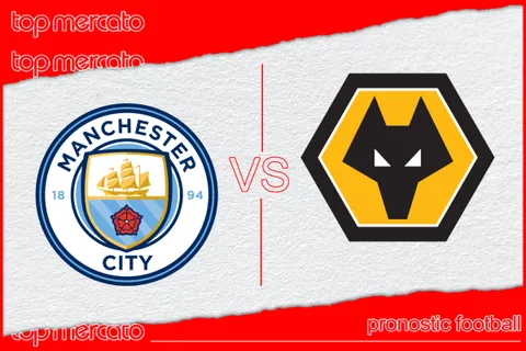 Pronostic Manchester City – Wolverhampton et meilleures cotes à jouer