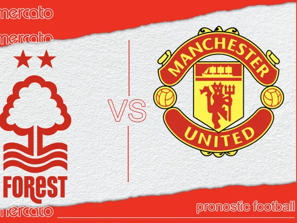 Pronostic Nottingham Forest – Manchester United et meilleures cotes à jouer