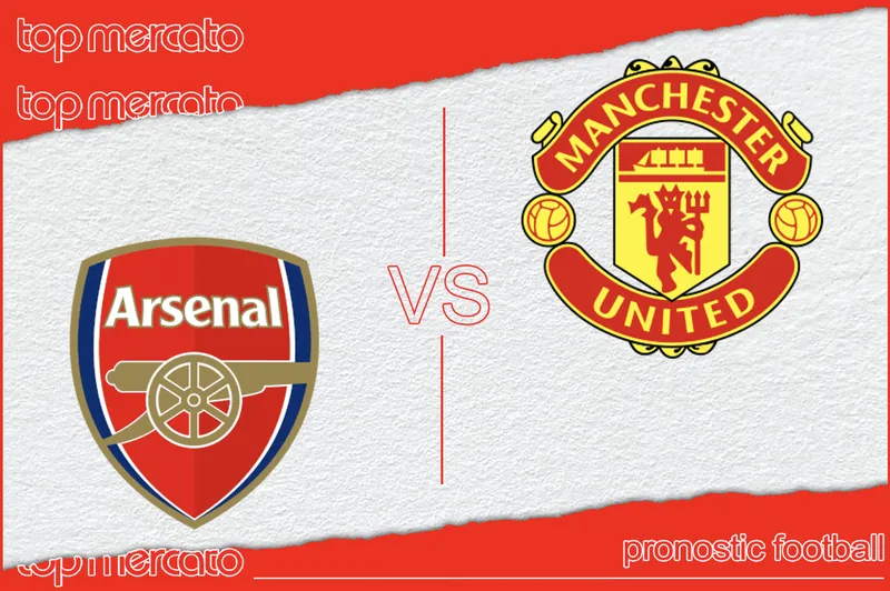 Pronostic Arsenal – Manchester United