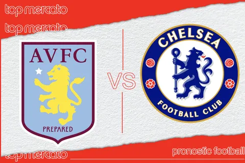 Pronostic Aston Villa Chelsea et meilleures cotes à jouer – Premier League (27/04/2024)