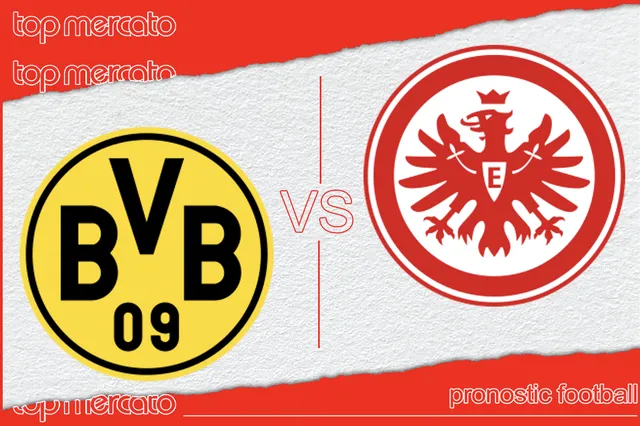 Pronostic Borussia Dortmund – Eintracht Francfort et meilleures cotes à jouer