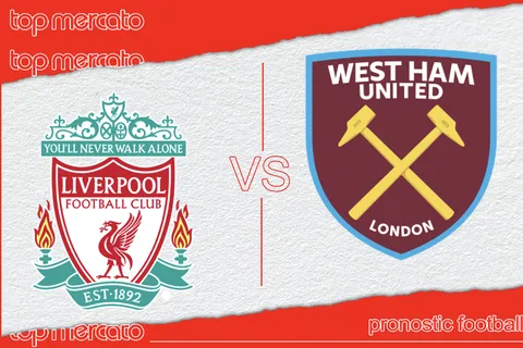 Pronostic Liverpool – West Ham et meilleures cotes à jouer