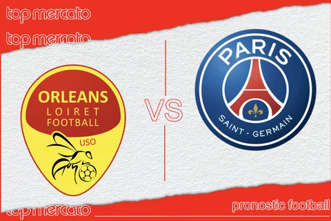 Pronostic Orléans – PSG et meilleures cotes à jouer