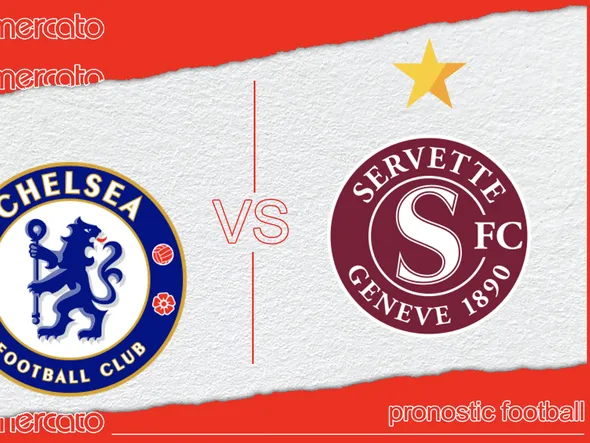 Pronostic Chelsea Servette – Ligue Europa Conférénce (22/08/2024)