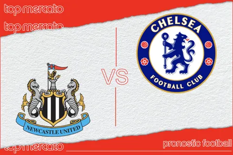 Pronostic Newcastle – Chelsea et meilleures cotes à jouer