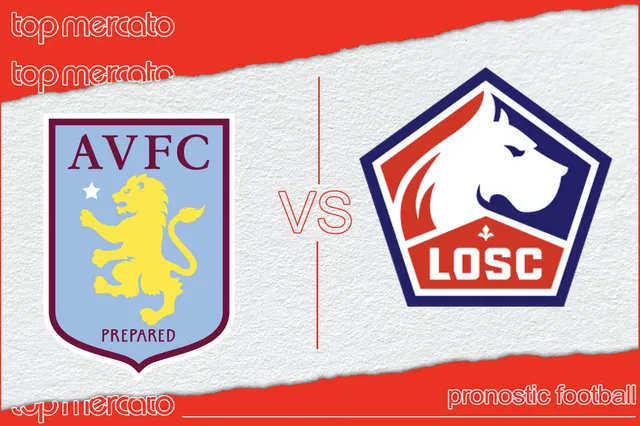 Pronostic Aston Villa – Lille gratuit et meilleures cotes à jouer (11/04/2024)