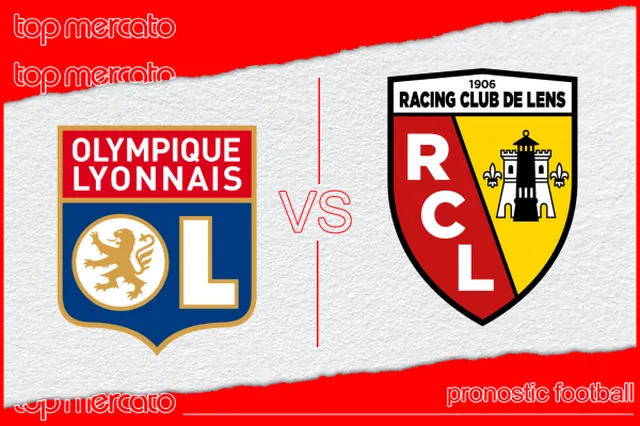 Pronostic Olympique Lyonnais  – RC Lens et meilleures cotes à jouer