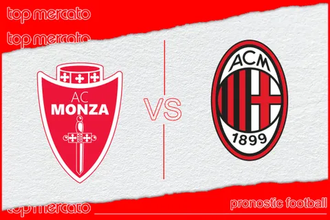 Pronostic Monza – Milan AC et meilleures cotes à jouer