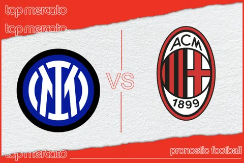 Pronostic Inter Milan – Milan AC et meilleures cotes à jouer
