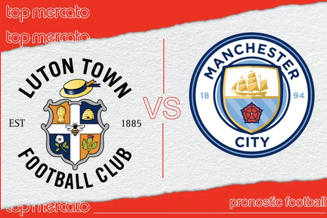Pronostic Luton – Manchester City et meilleures cotes à jouer