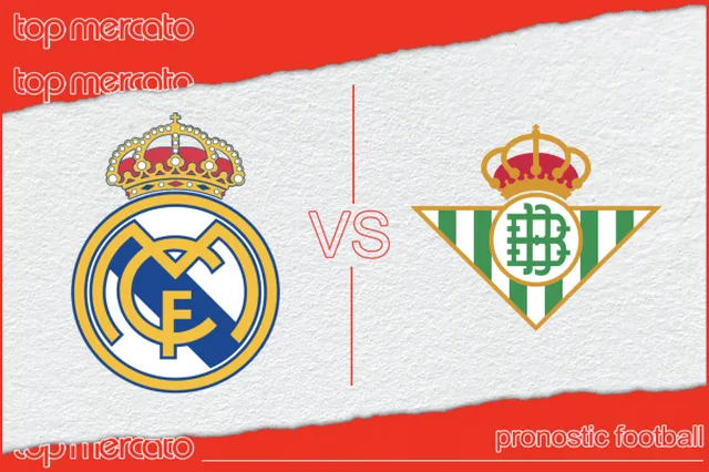 Pronostic Real Madrid – Betis Séville et meilleures cotes