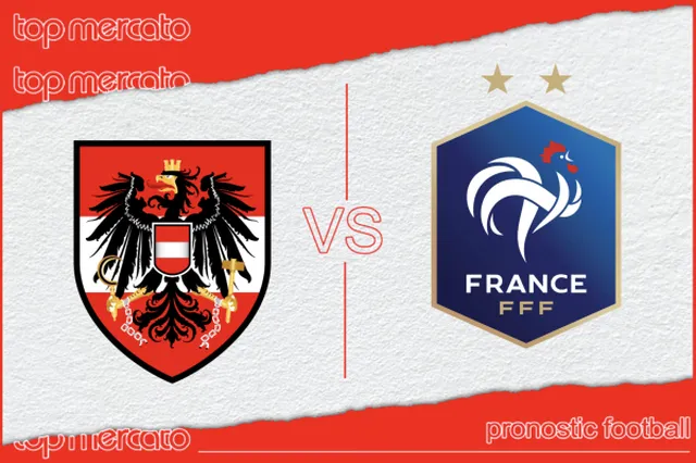 Pronostic Autriche – France et meilleures cotes Betclic