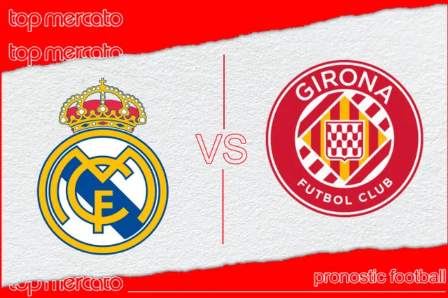 Pronostic Real Madrid – Gérone et meilleures cotes