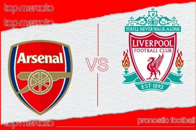 Pronostic Arsenal – Liverpool et meilleures cotes