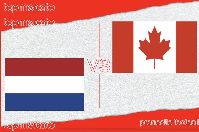 Pronostic Pays-Bas Canada – Match amical (06/06/2024)