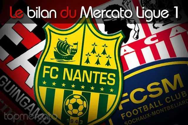 Ajaccio, Nantes… Le bilan du mercato en Ligue 1 (2/5)