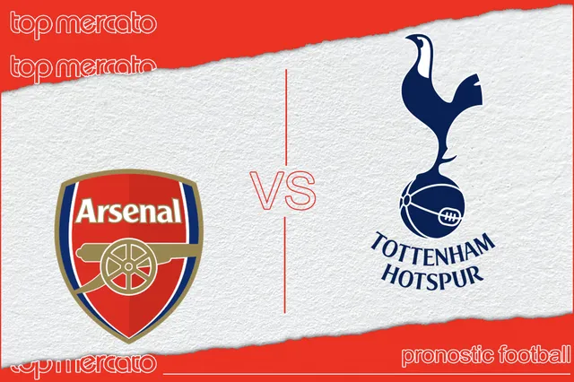 Pronostic Arsenal – Tottenham (Premier League) et meilleures cotes à jouer