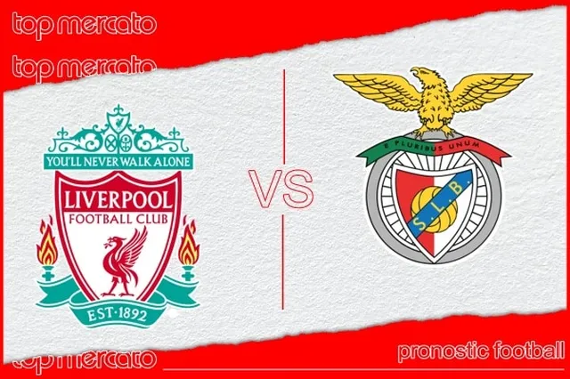 Pronostic Liverpool – Benfica et meilleures cotes