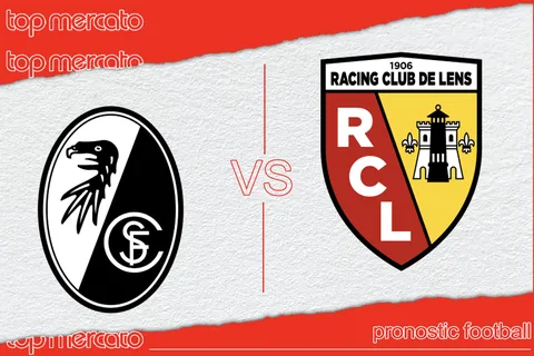 Pronostic Fribourg – Lens et meilleures cotes à jouer