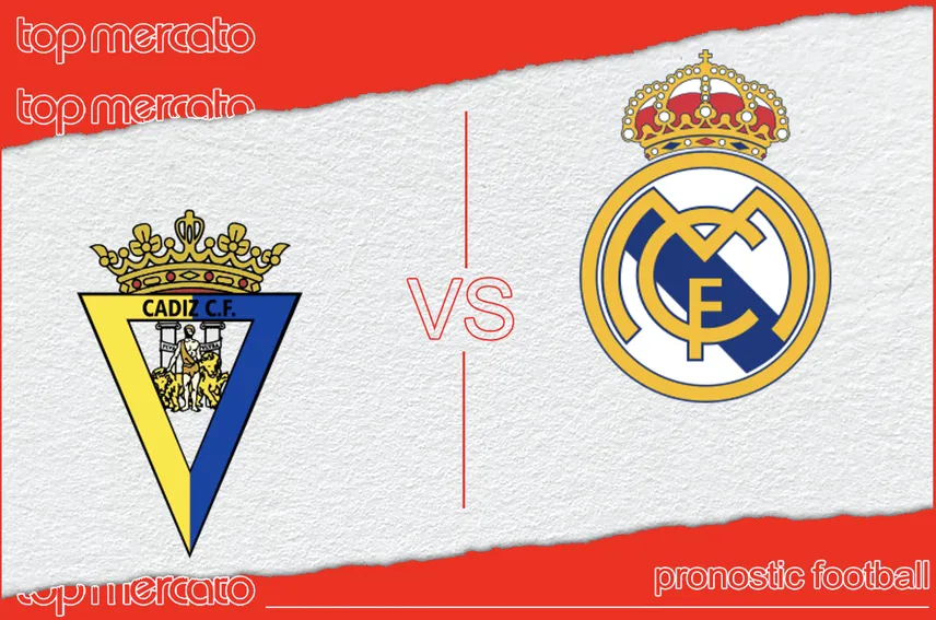 Pronostic Cadix – Real Madrid