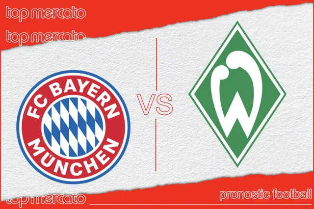 Pronostic Bayern Munich – Werder Brême et meilleures cotes à jouer
