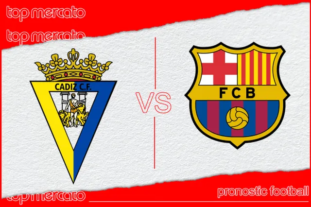 Pronostic Cadix – Barça et meilleures cotes