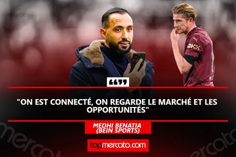 Mercato OM : “tous les tops joueurs en fin de contrat…”, Benatia a-t-il vraiment parlé de De Bruyne ?