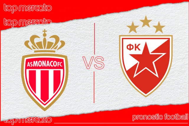 Pronostic AS Monaco – Étoile Rouge Belgrade et meilleures cotes