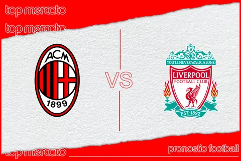 Pronostic Milan AC – Liverpool Ligue des Champions (17/09/2024)