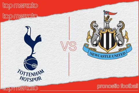 Pronostic Tottenham – Newcastle et meilleures cotes à jouer