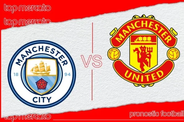 Pronostic Manchester City – Manchester United et meilleures cotes