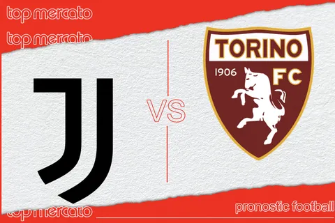 Pronostic Juventus – Torino (Serie A) et meilleures cotes à jouer