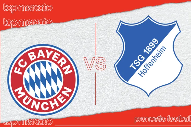 Pronostic Bayern Munich – Hoffenheim et meilleures cotes à jouer
