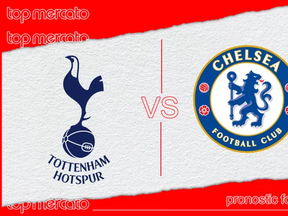 Pronostic Tottenham – Chelsea et meilleures cotes à jouer