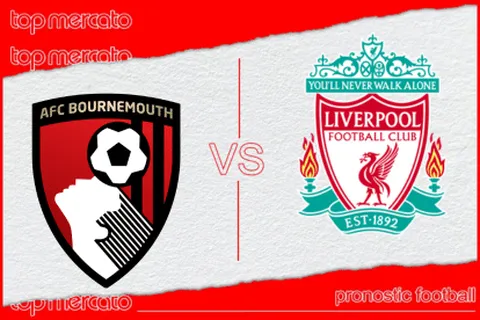 Pronostic Bournemouth – Liverpool et meilleures cotes