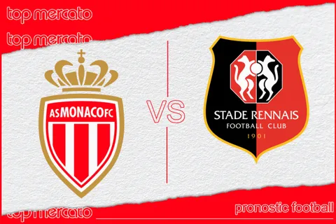 Pronostic Monaco – Rennes et meilleures cotes