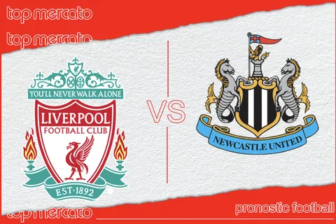 Pronostic Liverpool – Newcastle et meilleures cotes à jouer