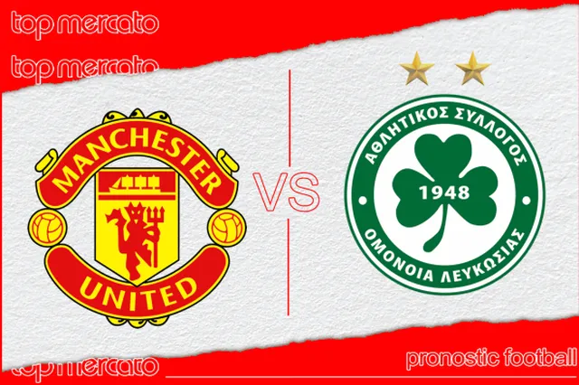 Pronostic Manchester United – Omonia et meilleures cotes