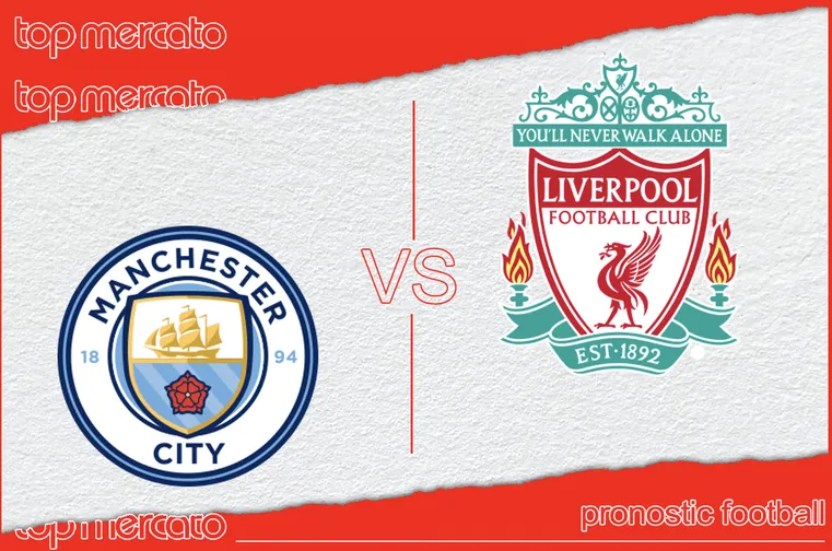 Pronostic Manchester City – Liverpool