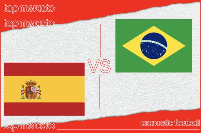Pronostic Espagne – Brésil et meilleures cotes à jouer
