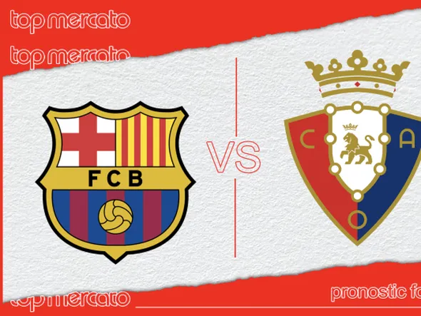 Pronostic Barcelone – Osasuna et meilleures cotes