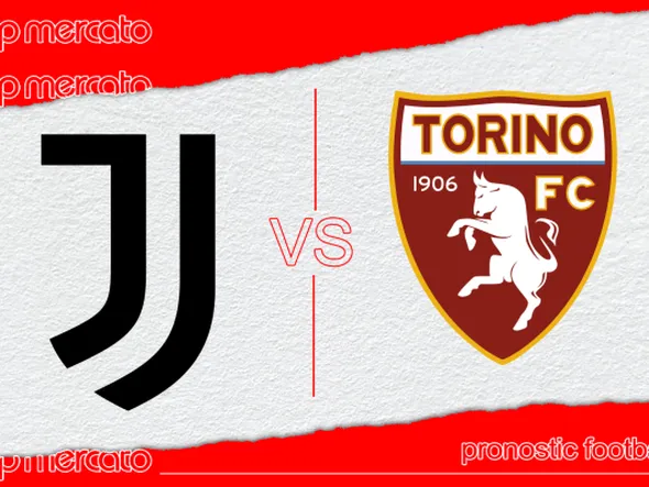 Pronostic Juventus – Torino et meilleures cotes à jouer