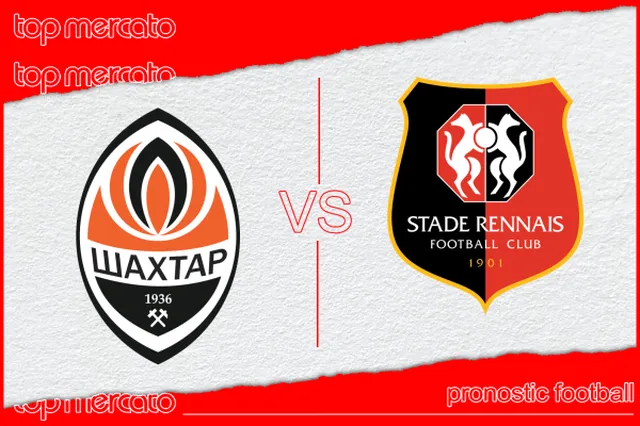 Pronostic Shakhtar Donetsk – Rennes et meilleures cotes à jouer
