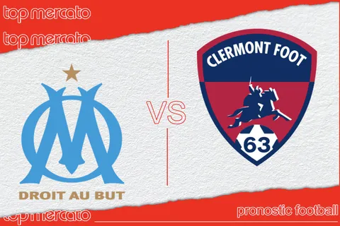 Pronostic OM – Clermont et meilleures cotes à jouer
