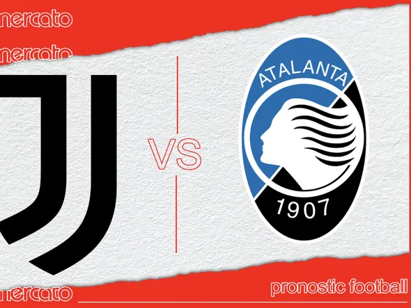 Pronostic Juventus – Atalanta Bergame et meilleures cotes à jouer